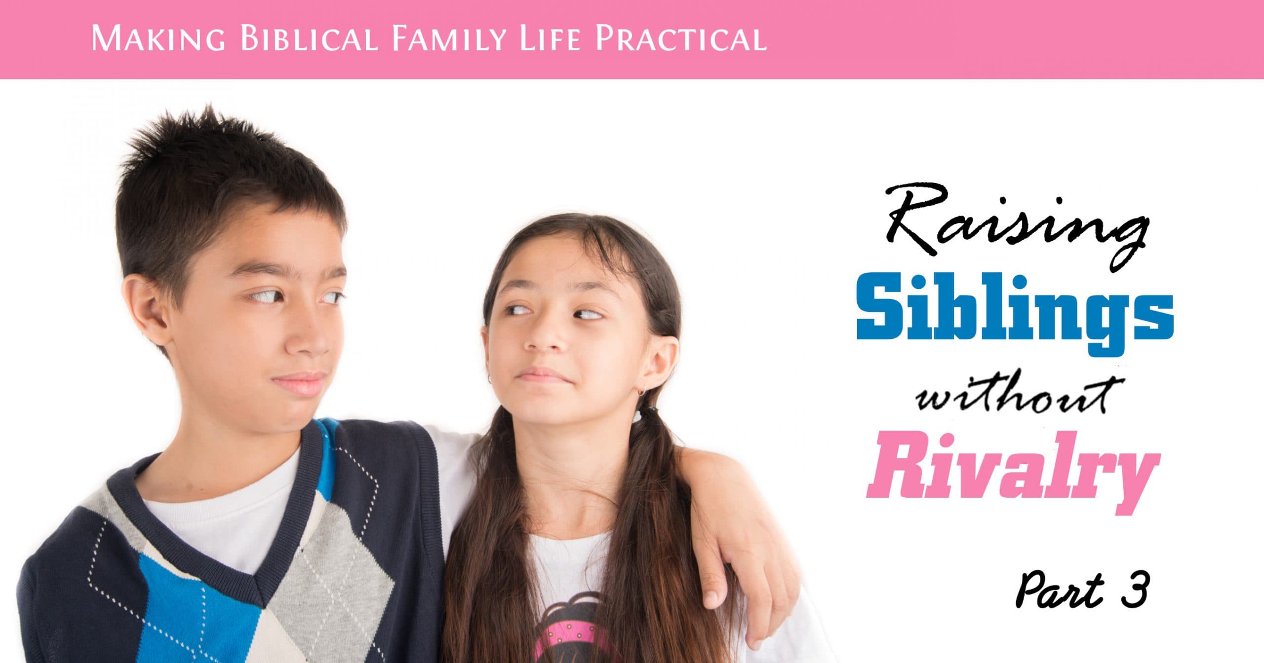 Siblings Without Rivalry